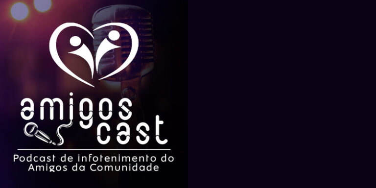 AmigosCast #Episódio 11 – Conhecendo os Amigos da Comunidade