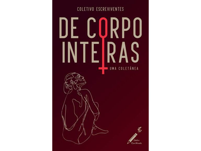 Livro “De corpo inteiras” expõe estrutura perfeita e incômoda da mulher
