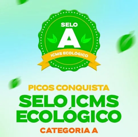 Picos conquista o Selo ICMS Ecológico Categoria A